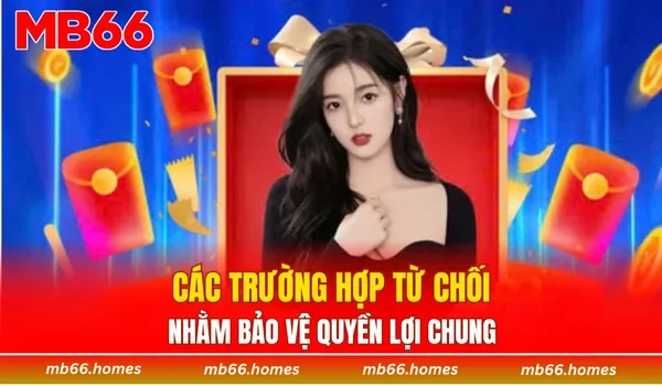 Các trường hợp từ chối nhằm bảo vệ quyền lợi chung