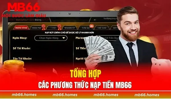 Tổng hợp các phương thức nạp tiền MB66 phổ biến nhất
